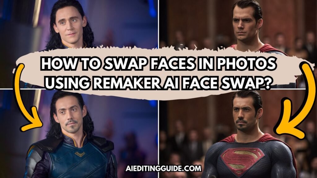 How To Swap Faces in Photos Using Remaker AI Face Swap?