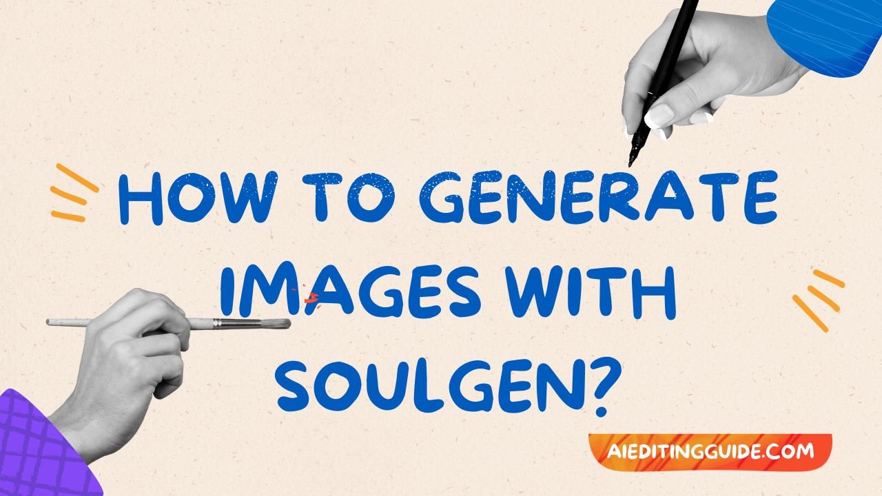 How to Generate Images with Soulgen?