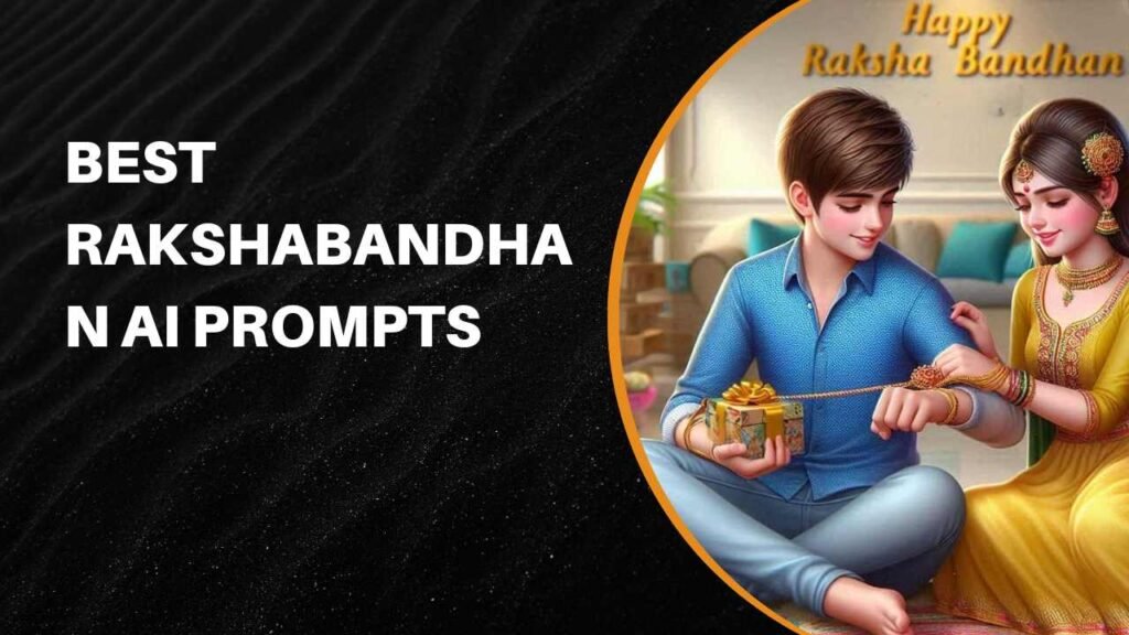 Best Rakshabandhan AI Prompts