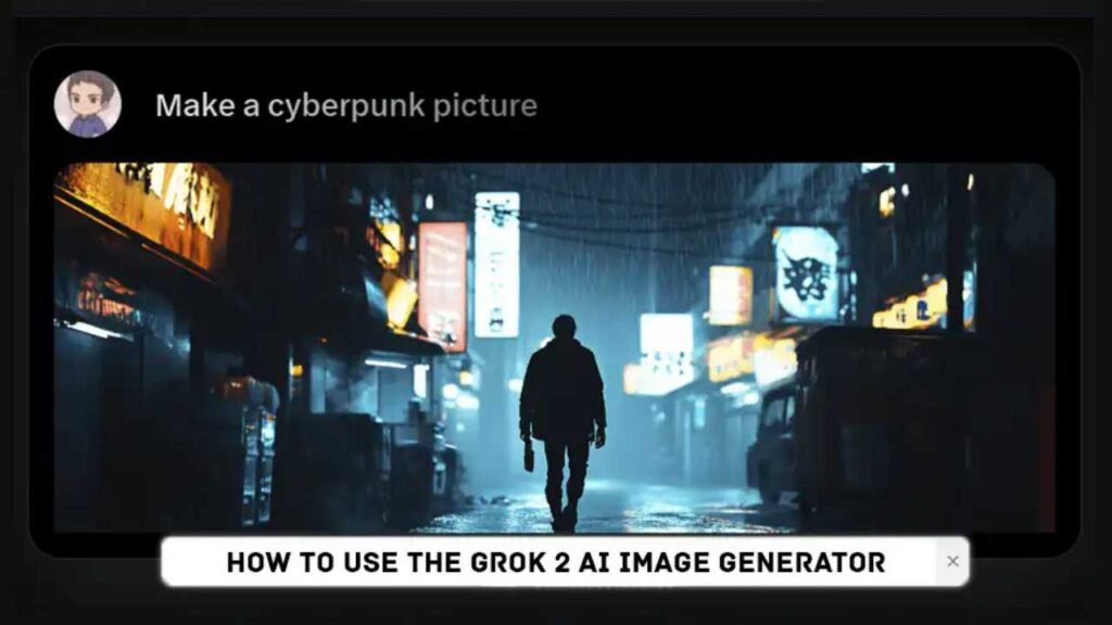 How To Use Grok 2 AI Image Generator