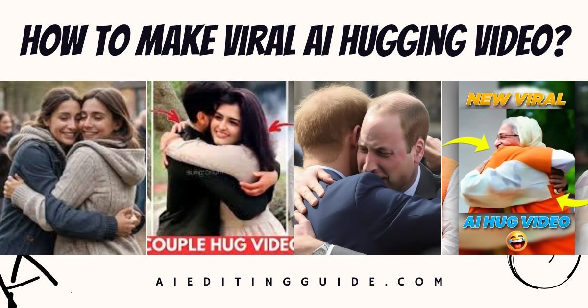 How To Make Viral AI Hugging Video?