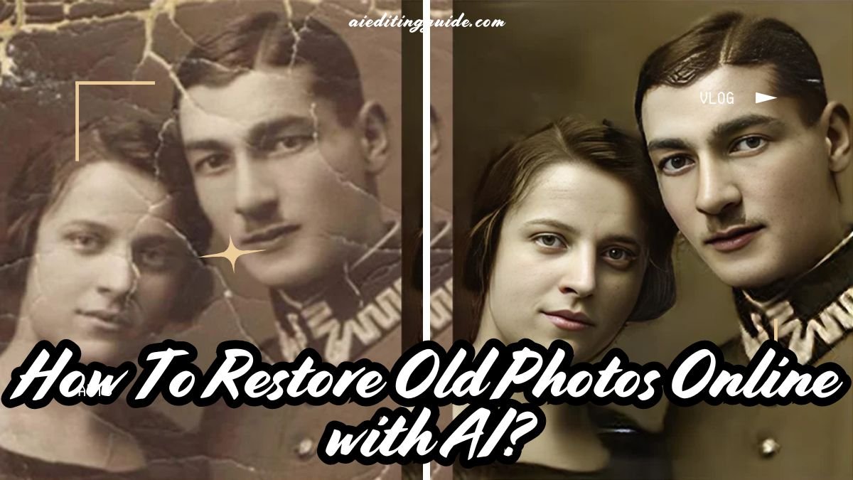 How To Restore Old Photos Online with AI?