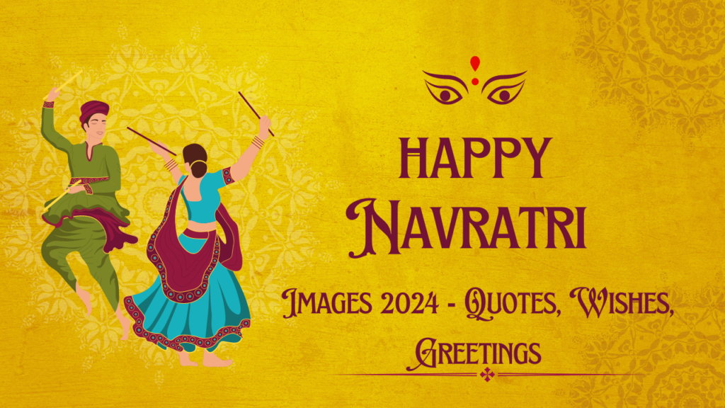 Happy Navratri Images 2024 - Quotes, Wishes, Greetings