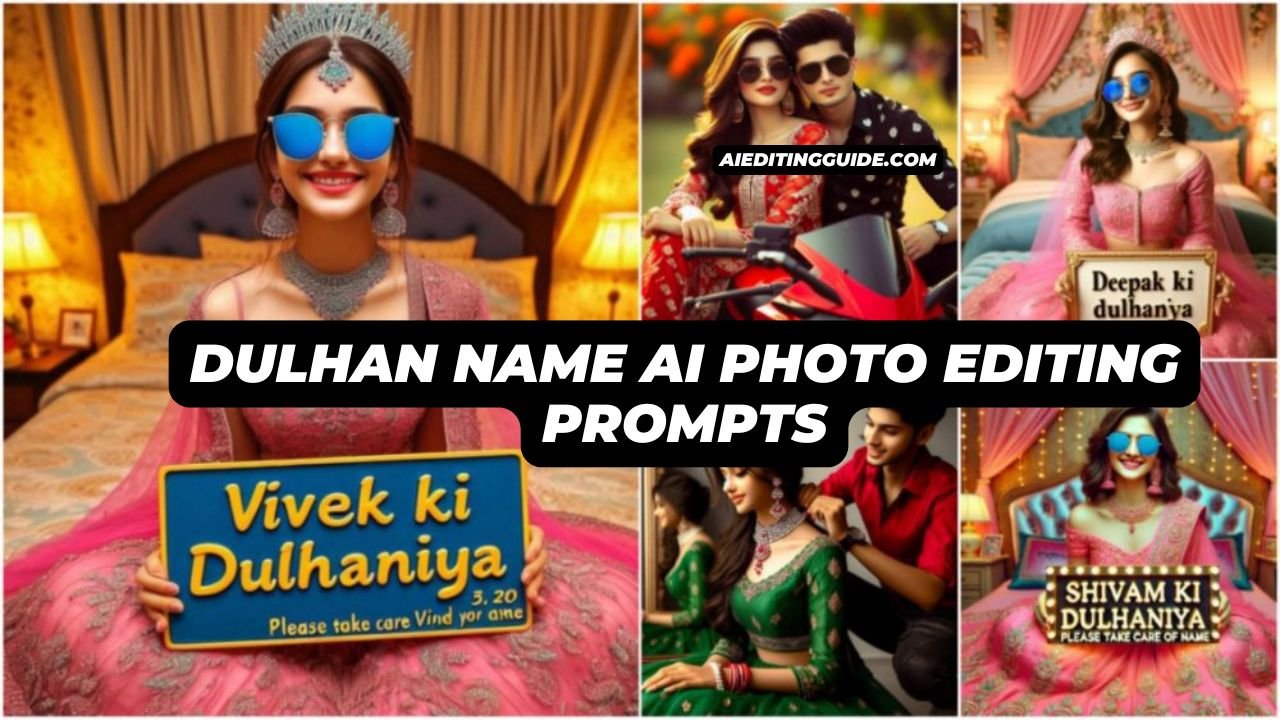 Dulhan Name AI Photo Editing Prompts