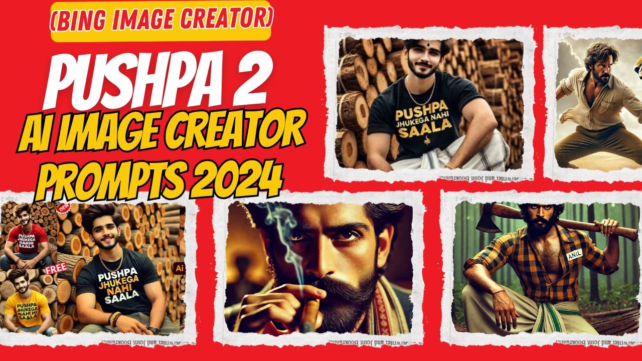 Pushpa 2 AI Image Creator Prompts 2024 (Bing Image Creator)